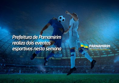 Prefeitura de Parnamirim realiza dois eventos esportivos nesta semana Prefeitura de Parnamirim realiza dois eventos esportivos nesta semana