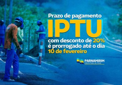 Prefeitura prorroga prazo para pagamento do IPTU 2026 com 20% de desconto