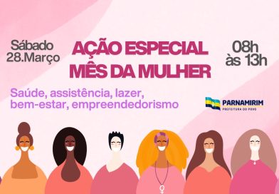 Parnamirim terá neste sábado (28) ação especial do mês da mulher
