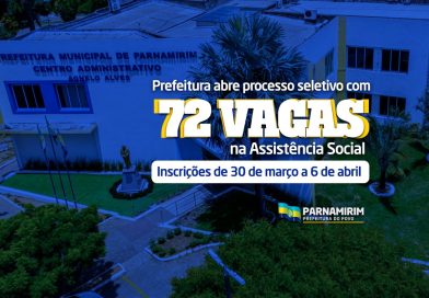 Prefeitura abre processo seletivo com 72 vagas na Assistência Social