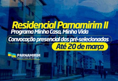Residencial Parnamirim II: pré-selecionados têm até sexta (20) para validar cadastro