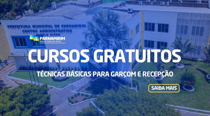 Em parceria com o Senac a Prefeitura de Parnamirim oferece cursos gratuitos de Garçom e Recepção