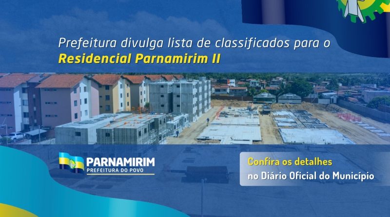 Minha Casa, Minha Vida: Prefeitura divulga lista de classificados para o Residencial Parnamirim II Minha Casa, Minha Vida: Prefeitura divulga lista de classificados para o Residencial Parnamirim II