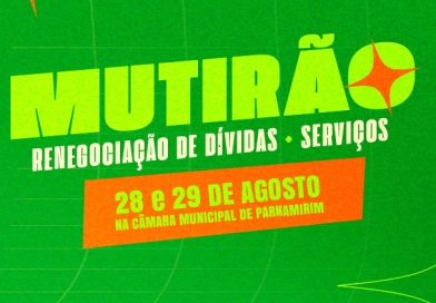 Mutirão reúne serviços para renegociação de dívidas e orientação financeira na Câmara de Parnamirim